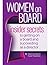 Women On Board - Insider Secrets to Getting On a Board and Succeeding As a Director