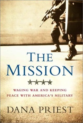 The Mission: Waging War and Keeping Peace With America's Military (Hardcover)