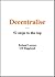 Decentralise; 52 steps to the top by Roland Larson