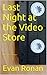 Last Night at the Video Store