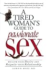 A Tired Woman's Guide to Passionate Sex: Reclaim Your Desire and Reignite Your Relationship