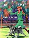 Born to Win: Breed to Succeed
