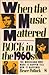 When the Music Mattered