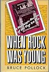 When Rock Was Young: A Nostalgic Review of the Top 40 Era When Rock Was Young: A Nostalgic Review of the Top 40 Era