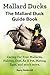 Mallard Ducks The Mallard Duck Guide Book by Harry Goldcroft