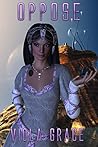 Oppose by Viola Grace