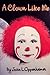 A clown like me