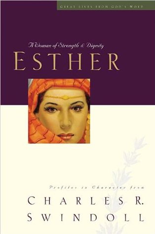 Esther: A Woman of Strength & Dignity (Great Lives From God's Word, #2)