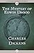 The Mystery of Edwin Drood by Charles Dickens