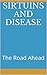 Sirtuins and Disease: The Road Ahead