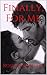 Finally, For Me (The Finally Book Duo 1)