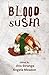 Blood Sushi by Richard Dansky