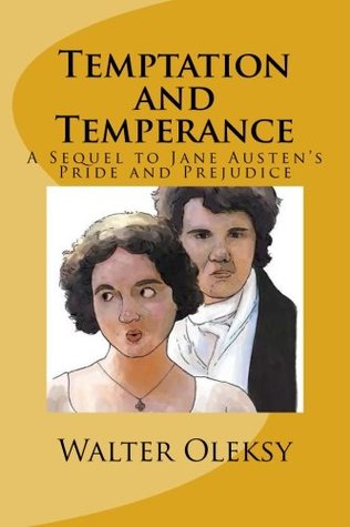 Temptation and Temperance: A Sequel to Jane Austen's Pride and Prejudice