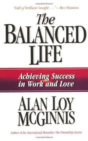 The Balanced Life: Achieving Success in Work & Love (Hardcover)
