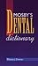 Mosby's Dental Dictionary by Thomas J. Zwemer