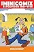 The Minicomix Revolution 1969–1989
