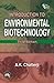 INTRODUCTION TO ENVIRONMENTAL BIOTECHNOLOGY