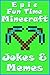MINECRAFT: Epic Fun Time Minecraft Jokes & Memes: Unofficial Minecraft Book (Minecraft, Minecraft Secrets, Minecraft Stories, Minecraft Books For Kids, Minecraft Books, Minecraft Comics, Minecraft)