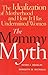 The Mommy Myth: The Idealiz...