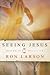 Seeing Jesus: Restoring His Brilliance