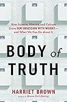 Body of Truth by Harriet  Brown