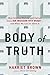 Body of Truth by Harriet  Brown