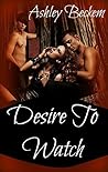 Desire to Watch