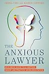 The Anxious Lawyer by Jeena Cho The Anxious Lawyer by Jeena Cho