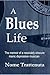 A Blues Life: The memoir of a resolutely obscure manic depressive musician