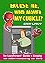 Excuse Me, Who Moved My Cubicle? by Sam Choo