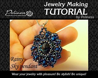 DIY Jewelry making pattern Rainy sky pendant, Practical Step by step Guide on How to make Handmade Beaded necklace (Kindle Edition)