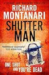 Shutter Man by Richard Montanari Shutter Man by Richard Montanari