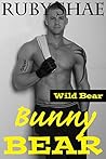 Bunny Bear (Wild Bear, #2) Bunny Bear