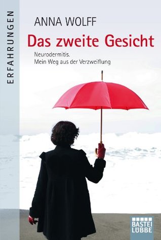 Das zweite Gesicht: Neurodermitis. Mein Weg aus der Verzweiflung (Erfahrungen. Bastei Lübbe Taschenbücher) (German Edition)