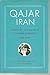 Qajar Iran: Political, social, and cultural change, 1800-1925