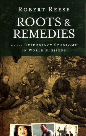 Roots & Remedies of the Dependency Syndrome in World Missions