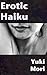 Erotic Haiku: Volume 1