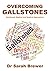 Overcoming Gallstones: Nutr...