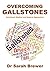 Overcoming Gallstones: Nutritional, Medical and Surgical Approaches