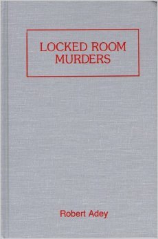 Locked Room Murders and Other Impossible Crimes: A Comprehensive Bibliography