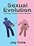 Sexual Evolution: A Naughty Comedy of Social Madness