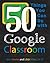 50 Things You Can Do With Google Classroom