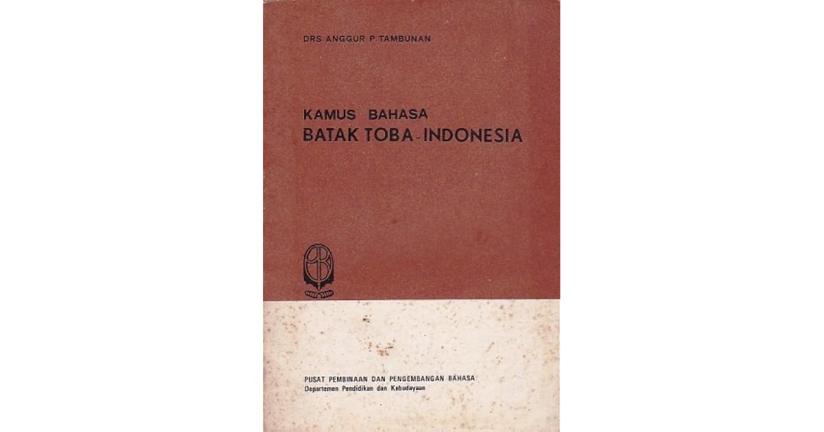 Kamus Bahasa Batak Toba Indonesia By Anggur P Tambunan