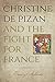 Christine de Pizan and the Fight for France by Tracy Adams Christine de Pizan and the Fight for France by Tracy Adams