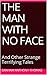 The Man With No Face: And Other Strange Terrifying Tales