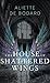 The House of Shattered Wing...