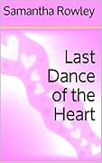 Last Dance of the Heart