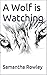 A Wolf is Watching