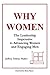Why Women: The Leadership Imperative to Advancing Women and Engaging Men