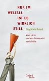 Nur im Weltall ist es wirklich still: Vom Lärm und der Sehnsucht nach Stille